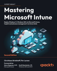 Title: Mastering Microsoft Intune: Deploy Windows 11, Windows 365 via Microsoft Intune, Copilot and advance management via Intune Suite, Author: Christiaan Brinkhoff