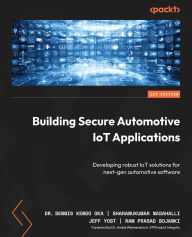 Title: Building Secure Automotive IoT Applications: Developing robust IoT solutions for next-gen automotive software, Author: Dr. Dennis Kengo Oka