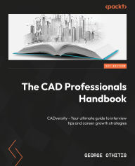 Title: The CAD Professionals Handbook: CADversity - Your ultimate guide to interview tips and career growth strategies, Author: George Othitis