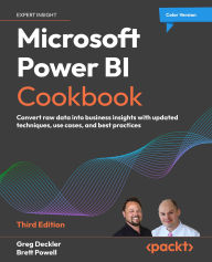 Title: Microsoft Power BI Cookbook: Convert raw data into business insights with updated techniques, use cases, and best practices, Author: Greg Deckler