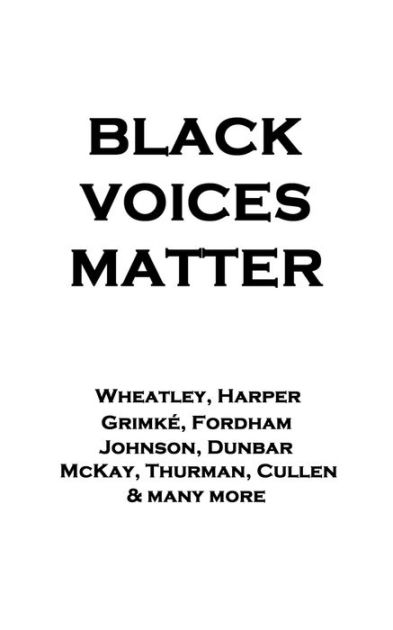 Black Voices Matter By Frances E W Harper James Weldon Johnson Claude