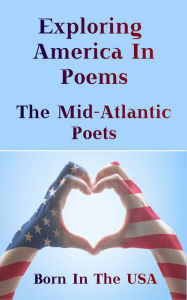 Title: Born in the USA - Exploring American Poems. The Mid-Atlantic Poets, Author: Frances E W Harper