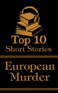 Title: The Top 10 Short Stories - European Murder, Author: Victor Hugo