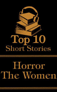 The Top 10 Short Stories - Horror - The Women