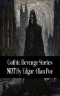Gothic Revenge Stories Not by Edgar Allan Poe