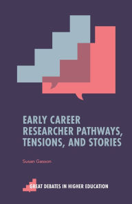 Title: Early Career Researcher Pathways, Tensions, and Stories, Author: Susan Gasson
