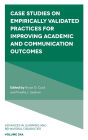 Case Studies on Empirically Validated Practices for Improving Academic and Communication Outcomes