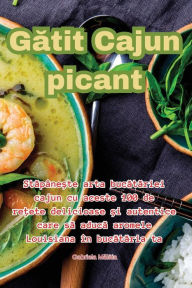 Title: Gătit Cajun picant, Author: Gabriela Mălïia