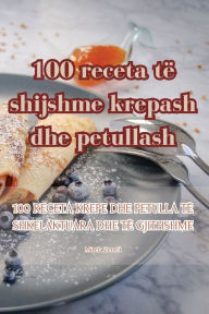 Title: 100 receta të shijshme krepash dhe petullash, Author: Mirela Zeneli