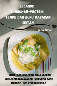 Title: Lelangit TumbuhanProtein: Tempe dan Buku Masakan Seitan, Author: John Adnan