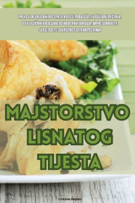 Title: Majstorstvo lisnatog tijesta, Author: Стелла Перич