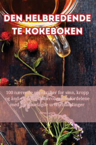 Title: Den Helbredende Te Kokeboken, Author: Alma Lunde