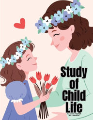 Title: Study of Child Life, Author: Marion Foster Washburne
