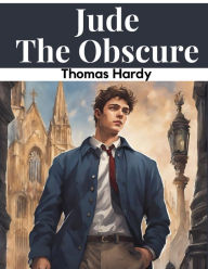 Title: Jude The Obscure, Author: Thomas Hardy