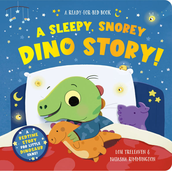 A Sleepy, Snorey Dino Story! A ready-for-bed board book