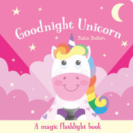 Title: Goodnight Unicorn: A magic flashlight book, Author: Bobbie Brooks