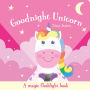 Goodnight Unicorn: A magic flashlight book