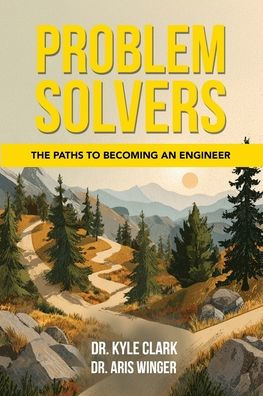 Problem Solvers: The Paths to Becoming an Engineer
