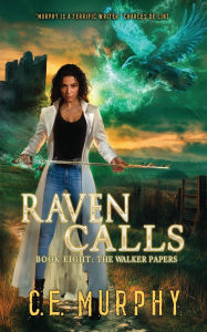 Title: Raven Calls, Author: C. E. Murphy