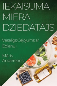 Title: Iekaisuma Miera Dziedatajs: Veseligs Celojums ar Edienu, Author: Maris Andersons