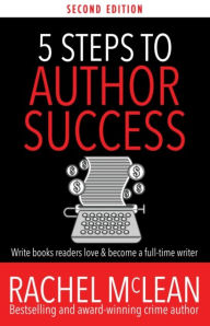 Title: 5 Steps to Author Success, Author: Rachel McLean