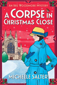 Title: A Corpse In Christmas Close, Author: Michelle Salter