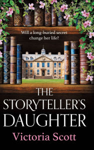 Title: The Storyteller's Daughter, Author: Victoria Scott