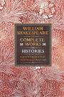 William Shakespeare Complete Works The Histories: Based on the First Folio of John Heminges and Henry Condell
