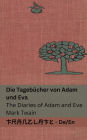 Die Tagebï¿½cher von Adam und Eva / The Diaries of Adam and Eve: Tranzlaty Deutsch English
