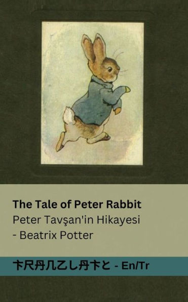 The Tale of Peter Rabbit / Peter Tavşan'in Hikayesi: Tranzlaty English Tï¿½rkï¿½e