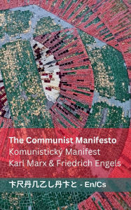 Title: The Communist Manifesto / Komunistickï¿½ Manifest: Tranzlaty English Čestina, Author: Karl Marx