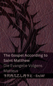 Title: The Bible (The Gospel According to Saint Matthew) / Die Bybel (Die Evangelie Volgens Matteus): Tranzlaty English Afrikaans, Author: Kjv