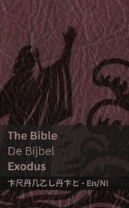 Title: The Bible (Exodus) / De Bijbel: Tranzlaty English Nederlands, Author: Kjv