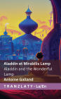 Aladdin et Mirabilis Lamp Aladdin and the Wonderful Lamp: Tranzlaty Latin English