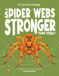 Title: Are Spider Webs Stronger Than Steel?: Discover the Science behind Arachnology, Author: Olivia Watson