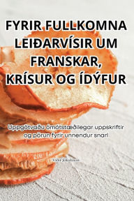 Title: FYRIR FULLKOMNA LEIÐARVÍSIR UM FRANSKAR, KRÍSUR OG ÍDÝFUR, Author: Víðir Jökulsson