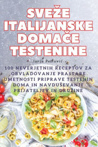 Title: Sveze Italijanske DomaČe Testenine, Author: Janja Petrovic