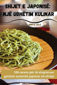 Title: Shijet e Japonisë: Një Udhëtim Kulinar, Author: Genta Lala
