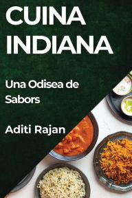 Title: Cuina Indiana: Una Odisea de Sabors, Author: Aditi Rajan