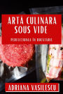 Arta Culinara Sous Vide: Perfec?iunea în Bucatarie