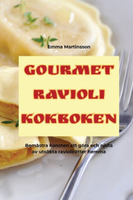 Title: GOURMET RAVIOLI KOKBOKEN, Author: Emma Martinsson