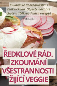 Title: REDKLOVÉ RÁD. ZKOUMÁNÍ VSESTRANNOSTI ZIJÍCÍ VEGGIE, Author: Ivo Sekanina