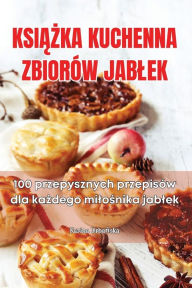 Title: KSIAZKA KUCHENNA ZBIORÓW JABLEK, Author: Karina Urbańska