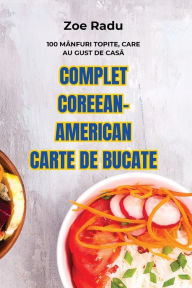 Title: Complet Coreean-American Carte de Bucate, Author: Zoe Radu