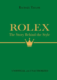 Title: Rolex: The Story Behind the Style:, Author: Taylor