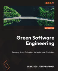 Title: Green Software Engineering: Exploring Green Technology for Sustainable IT Solutions, Author: Santiago Fontanarrosa