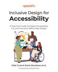 Title: Inclusive Design for Accessibility: A Practical Guide to Digital Accessibility, UX, and Inclusive Web & App Design, Author: Dale Cruse