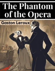 Title: The Phantom of the Opera, Author: Gaston Leroux