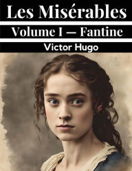 Title: Les Misï¿½rables Volume I - Fantine, Author: Victor Hugo