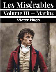 Title: Les Misï¿½rables Volume III - Marius, Author: Victor Hugo